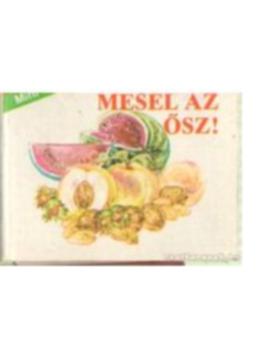 Marosi Lszl (szerk.) - Mini - Mesl az sz!