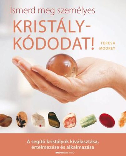 Teresa Moorey - Ismerd meg szemlyes kristlykdodat!