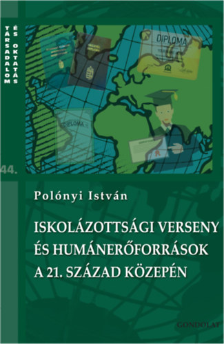 Polnyi Istvn - Iskolzottsgi verseny s humnerforrsok a 21. szzad kzepn