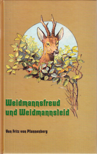 Fritz von Pfannenberg - Weidmannsfreud und Weidmannsleid
