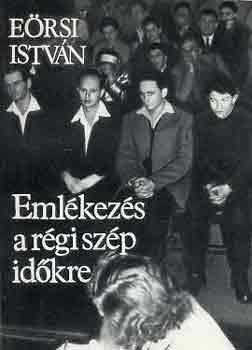 Ersi Istvn - Emlkezs a rgi szp idkre