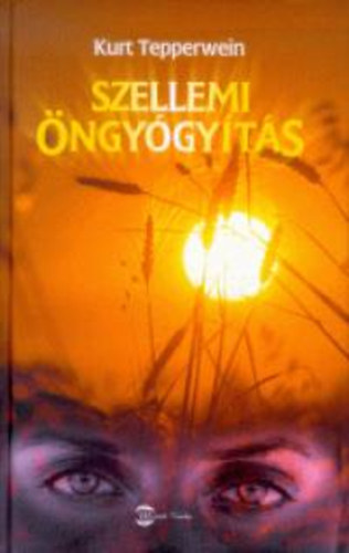 Kurt Tepperwein - Szellemi �ngy�gy�t�s