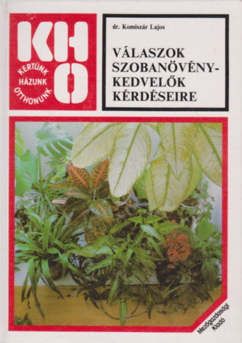 Dr. Komiszr Lajos - Vlaszok szobanvnykedvelk krdseire