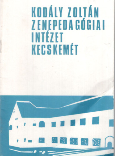 Ittzs Mihly (szerk.) - Kodly Zoltn Zenepedaggiai Intzet Kecskemt