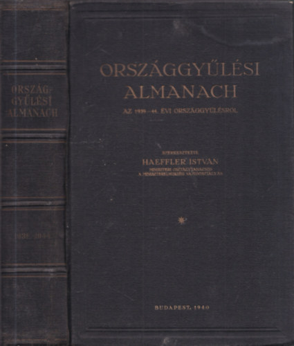 Haeffler Istvn (szerk.) - Orszggylsi almanach (Az 1939-44. vi orszggylsrl)