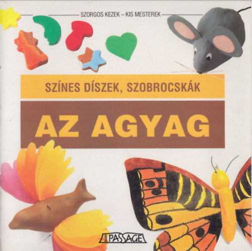Az agyag - Sz�nes d�szek, szobrocsk�k
