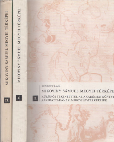 Bendefy L�szl� - Mikoviny S�muel megyei t�rk�pei I-II.
