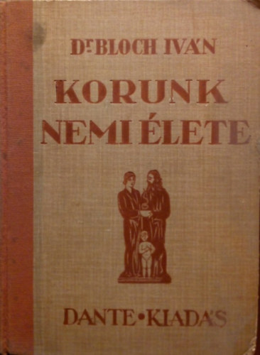 Dr. Bloch Ivn - Korunk nemi lete