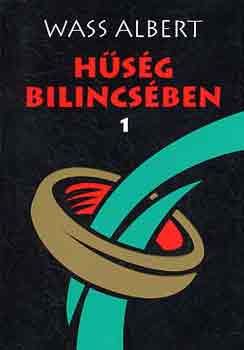 Wass Albert - Hsg bilincsben 1-2. (Elbeszlsek, novellk, karcolatok, emlkezsek 1928-1938)
