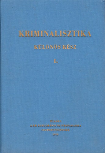 Dr. Rudas Gyrgy (fszerk.); Dr. Hoffmann - Kriminalisztika (Klns rsz) I.
