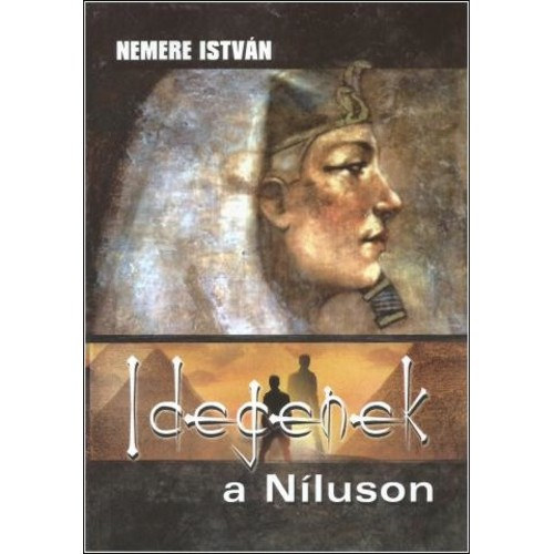 Nemere Istvn - Idegenek a Nluson