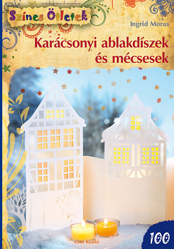 Ingrid Moras - Karácsonyi ablakdíszek és mécsesek