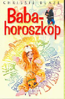 Chrissie Blaze - Babahoroszkp - Csecsemkortl hromves korig