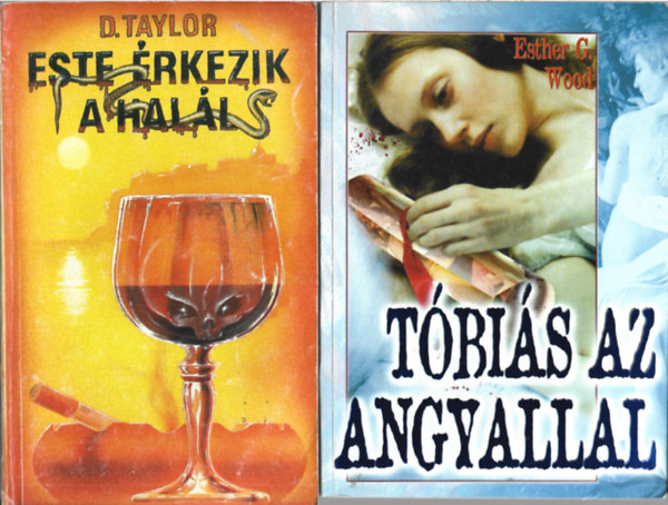 2 db könyv, D. Taylor: Este érketik a halál, Esther G. Wood: Tóbiás az angyallal