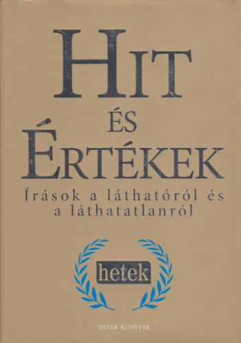 Hit s rtkek (rsok a lthatrl s a lthatatlanrl)