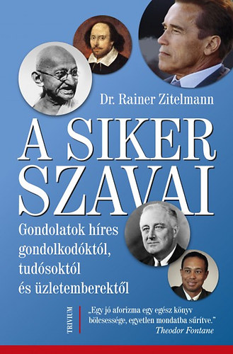 Dr. Rainer Zitelmann - A siker szavai