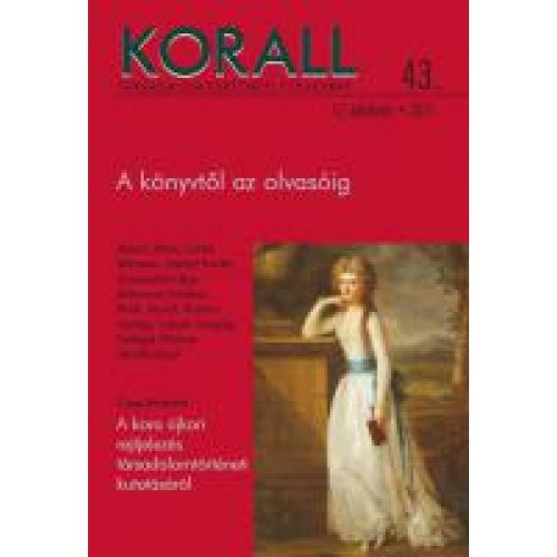 Horvth Gergely (fszerk.) - Korall - Trsadalomtrtneti folyirat 43. 2011.  - A knyvtl az olvassig