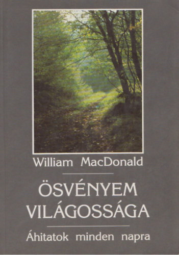 William MacDonald, Szerk.: Vohmann Pter - svnyem vilgossga - HITATOK MINDEN NAPRA