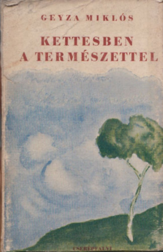 Geyza Mikl�s - Kettesben a term�szettel
