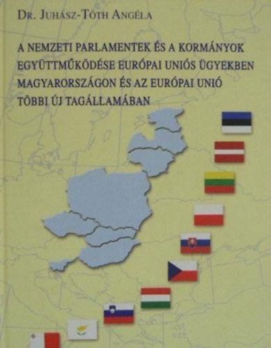 A nemzeti parlamentek s a kormnyok egyttmkdse eurpai unis gyekben Magyarorszgon s az Eurpai Uni tbbi j tagllamban