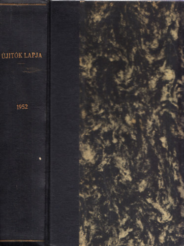 Hevesi Gyula (szerk.) - Újítók Lapja 1952/1-24. (Teljes évfolyam egybekötve)