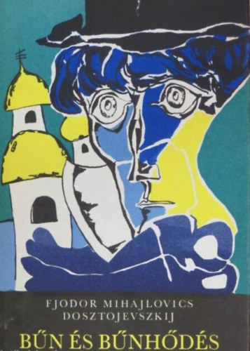 Fjodor Mihajlovics Dosztojevszkij - B�n �s b�nh�d�s