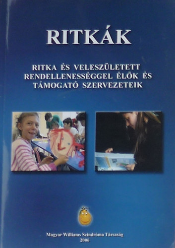 dr. Somogyi Csilla; Dr. Pogny Gbor - Ritkk - Ritka s veleszletett rendellenessggel lk s tmogat szervezeteik