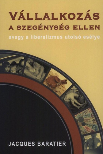 Jacques Baratier - Vállalkozás a szegénység ellen, avagy a liberalizmus utolsó esélye