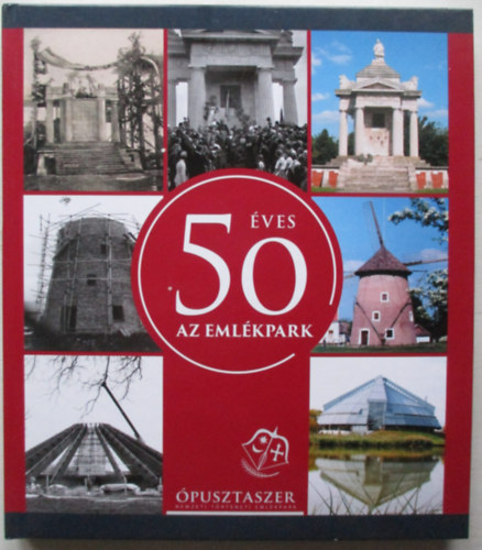 50 ves az emlkpark - pusztaszer