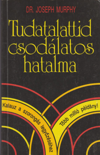 Dr. Joseph Murphy - Tudatalattid csod�latos hatalma