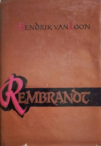 Hendrik van Loon - Rembrandt (Loon)
