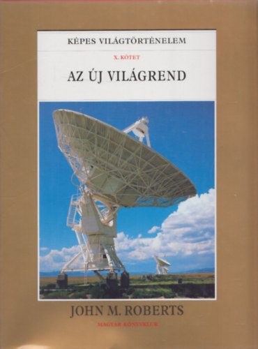 J.M.Roberts - Kpes vilgtrtnelem X.: Az j vilgrend