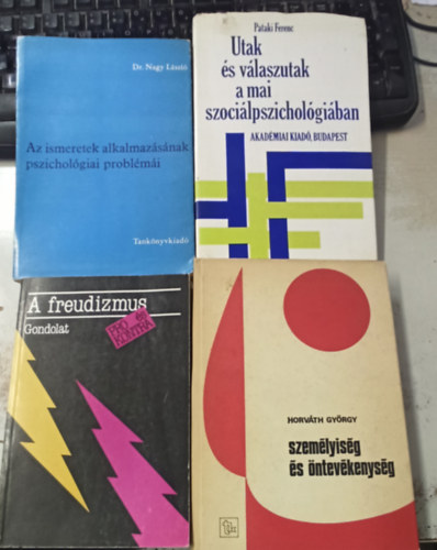 Dr. Nagy László, Pataki Ferenc, Halász László (szerk.), Horváth György - 4 db psziho: Személyiség és öntevékenység +A freudizmus +Utak és válaszutak a mai szociálpszichológiában +Az ismeretek alkalmazásának pszichológiai problémái