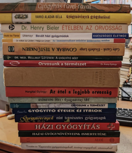 Maggie Tisserand, Cs�sz�r �va, Dr. Arany Gy�rgy, Cs�r�s L�szl�, Gy�ngy�si Anna, Liane Maria Ledwon, Dr. med. Hellmut L�tzner, Gaby Guzek - Elisabeth Lange, Dr. Volker zur Linden - Helga zur - 19 db Bev�lt h�zi gy�gym�dok; Gy�gy�t�s f�vel-f�val; Gy�gyn�v�nyek gy�gyh�t�sai; Tiszt�n �s egyszer�en gy�gyn�v�nyekr�l, �sv�nyi anyagokr�l, vitaminokr�l; Az immunrendszer er�s�t�se term�szetes m�don; �telben az orvoss
