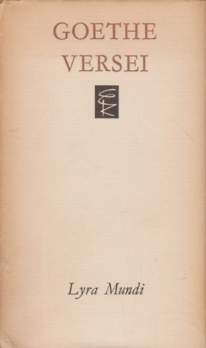 Johann Wolfgang von Goethe - Goethe versei /Lyra Mundi/