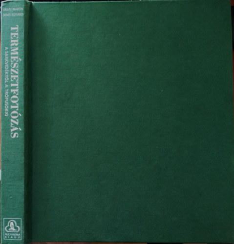 Martin, G.-Boyard, D. - Termszetfotzs (a sarkvidktl a trpusokig)