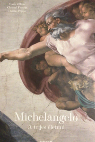 Zllner, Frank-Thoenes, Christof-Ppper, Thomas - Michelangelo - A teljes letm