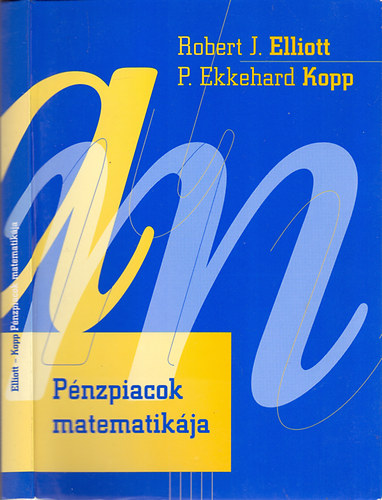 Elliot, Robert J.-Kopp, P. Ek - Pnzpiacok matematikja