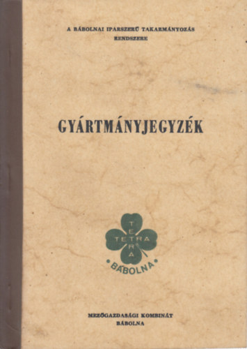 Gyártmányjegyzék (A bábolnai iparszerű takarmányozás rendszere)