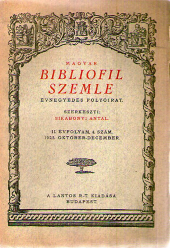 Sikabonyi Antal szerk. - Magyar Bibliofil Szemle. �vnegyedes foly�irat. II. �vfolyam 4. sz�m. 1925. okt�ber-december
