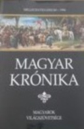 Szveg: Dr. Trk Jzsef, Lblin Judit (szerk.) - Magyar Krnika - Millecentenrium 1996 (2. kiads)