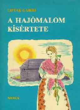 Lipták Gábor - A hajómalom kísértete