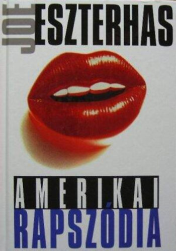 Joe Eszterhas, Kom�romy Rudolf (ford.) - Amerikai rapsz�dia (American Rhapsody)