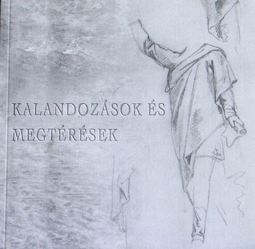"Kalandozsok s megtrsek " ( szobrszrajzok 1821-2000)