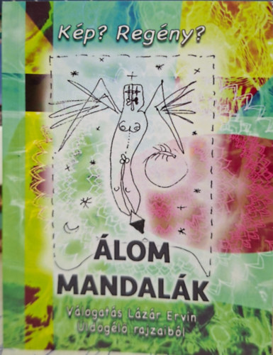 Álom mandalák - Válogatás Lázár Ervin Üldögélő rajzaiból
