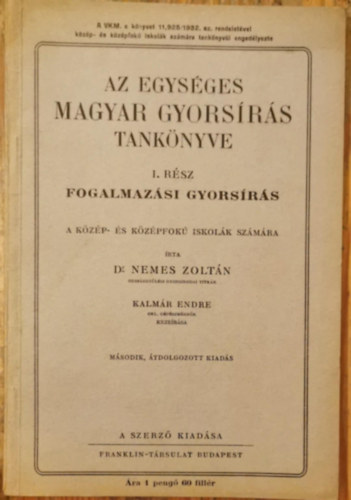 Dr. Nemes Zoltn, Kalmr Endre - Az egysges magyar gyorsrs tanknyve I. rsz - fogalmazsi gyorsrs a kzpfok iskolk szmra
