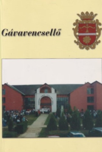 Dr. Nagy Ferenc (szerk.) - Gvavenncsell (Tanulmnyok Gvavencsell trtnetrl)