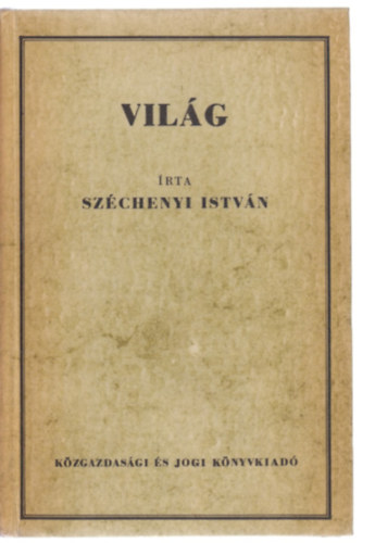 Széchenyi István - Világ vagy is felvilágosító töredékek