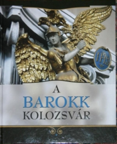 Kovcs Kiss Gyngy (SZERK.) - A barokk Kolozsvr