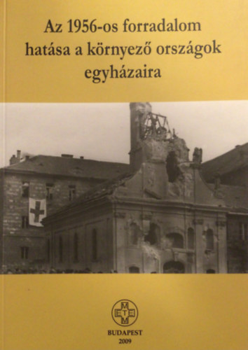 Az 1956-os forradalom hat�sa a k�rnyez� orsz�gok egyh�zaira